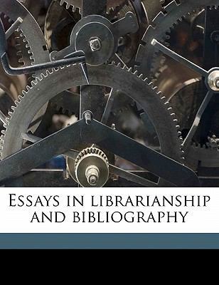 Essays in Librarianship and Bibliography 114564497X Book Cover