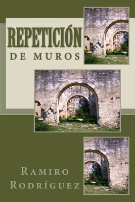 Repetición de muros [Spanish] 1517073510 Book Cover