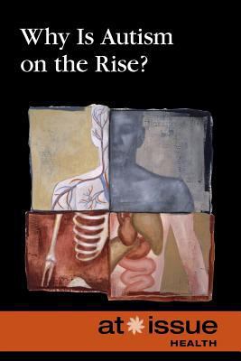 Why Is Autism on the Rise? 0737768711 Book Cover