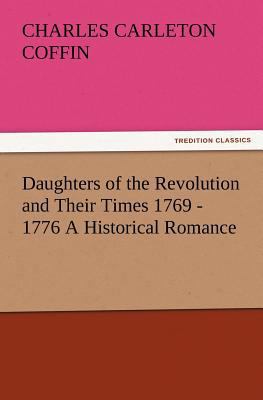 Daughters of the Revolution and Their Times 176... 3847224387 Book Cover