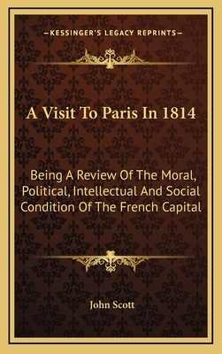 A Visit to Paris in 1814: Being a Review of the... 1163661449 Book Cover