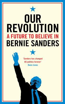 Our Revolution: A Future to Believe in 1781258538 Book Cover