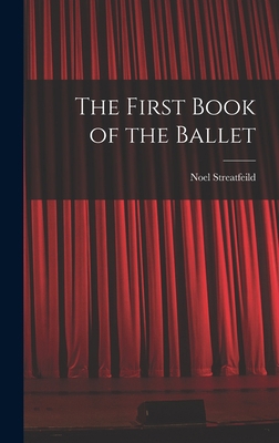 The First Book of the Ballet 1013355512 Book Cover