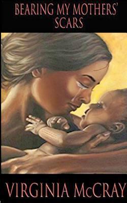 Bearing My Mothers' Scars Edition 2 0368311325 Book Cover