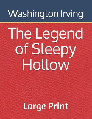 The Legend of Sleepy Hollow: Large Print B08JVKFS2Q Book Cover