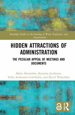 Hidden Attractions of Administration: The Pecul... 0367622262 Book Cover