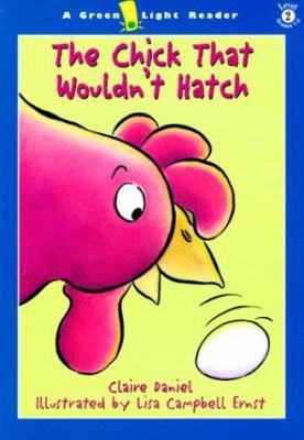 The Chick That Wouldn't Hatch 0152022694 Book Cover