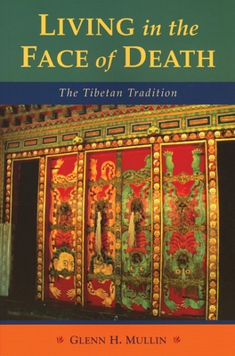 Living in the Face of Death: The Tibetan Tradition 1559393106 Book Cover