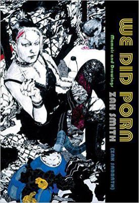 We Did Porn: Memoir and Drawings 0982053924 Book Cover