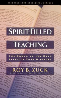 Spirit-Filled Teaching: The Power of the Holy S... 0849915600 Book Cover
