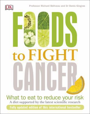 Foods to Fight Cancer: What to Eat to Reduce yo... 0241274346 Book Cover