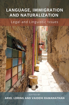 Language, Immigration and Naturalization: Legal... 1783095148 Book Cover