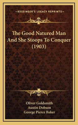 The Good Natured Man and She Stoops to Conquer ... 116521332X Book Cover