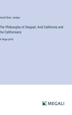 The Philosophy of Despair; And California and t... 3387035357 Book Cover