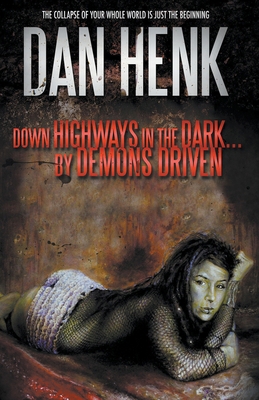 Down Highways in the Dark...by Demons Driven. B0CPXJNRT7 Book Cover