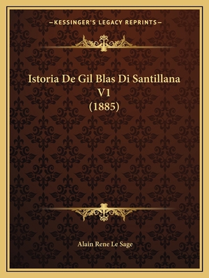 Istoria De Gil Blas Di Santillana V1 (1885) [Italian] 1168467292 Book Cover