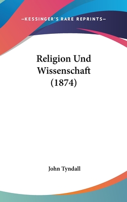 Religion Und Wissenschaft (1874) [German] 1162333359 Book Cover