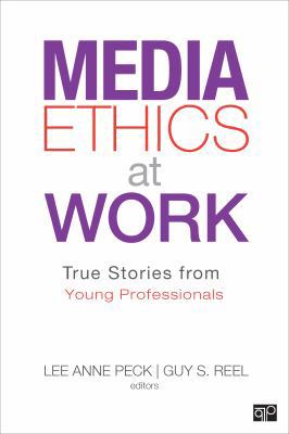 Media Ethics at Work: True Stories from Young P... 1452227845 Book Cover