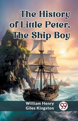 The History of Little Peter, the Ship Boy 9362765977 Book Cover