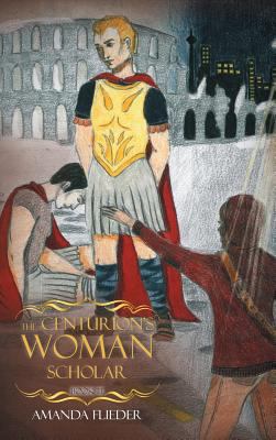 The Centurion's Woman (3): Scholar 1525512501 Book Cover