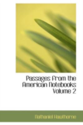 Passages from the American Notebooks Volume 2 0554318431 Book Cover