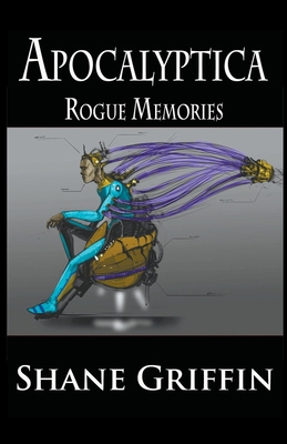 Apocalyptica - Rogue Memories B0BQL6Y935 Book Cover