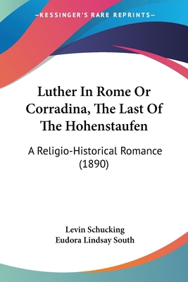 Luther In Rome Or Corradina, The Last Of The Ho... 1437137695 Book Cover