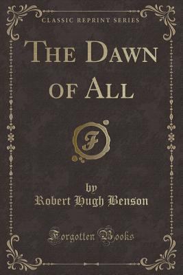 The Dawn of All (Classic Reprint) 1440041822 Book Cover