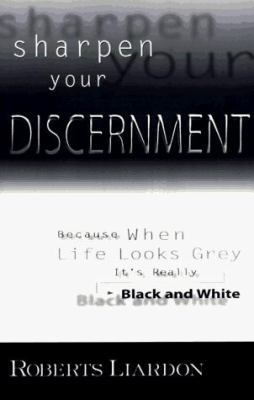 Sharpen Your Discernment: Because When Life Loo... 1577780299 Book Cover