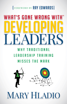 Developing Leaders: Why Traditional Leadership ... 1683502256 Book Cover