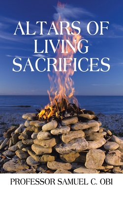 Altars of Living Sacrifices 1665542756 Book Cover