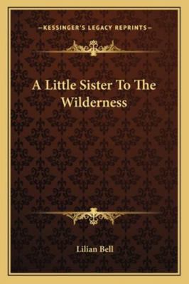 A Little Sister To The Wilderness 1163273279 Book Cover
