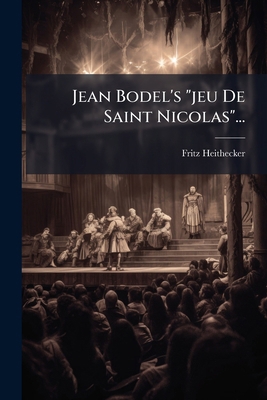 Jean Bodel's "jeu De Saint Nicolas"... [German] 1024665402 Book Cover