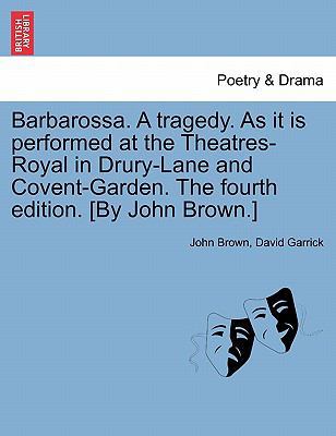 Barbarossa. a Tragedy. as It Is Performed at th... 1241407231 Book Cover