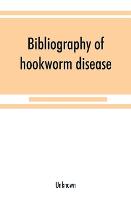 Bibliography of hookworm disease 9353868440 Book Cover