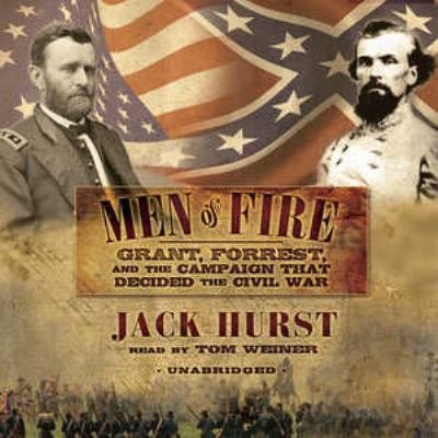 Men of Fire: Grant, Forrest and the Campaign Th... 0786169605 Book Cover