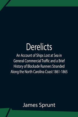 Derelicts An Account Of Ships Lost At Sea In Ge... 9354758681 Book Cover