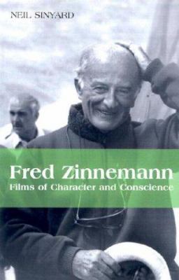 Fred Zinneman: Films of Character and Conscience 0786417110 Book Cover