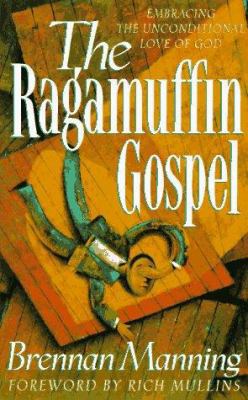 The Ragamuffin Gospel: Embracing the Unconditio... 0880706317 Book Cover
