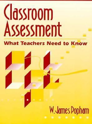 Classroom Assessment: What Teachers Need to Know 0205154298 Book Cover