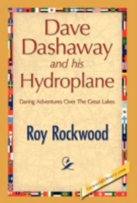 Dave Dashaway and His Hydroplane 1421894602 Book Cover