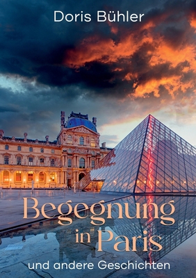 Begegnung in Paris: und andere Geschichten [German] 3758321743 Book Cover