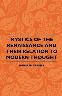 Mystics Of The Renaissance And Their Relation T... 144460919X Book Cover