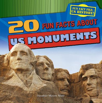 20 Fun Facts about U.S. Monuments 1433992086 Book Cover
