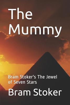 The Mummy: Bram Stoker's The Jewel of Seven Stars 1546544208 Book Cover