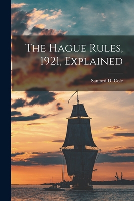 The Hague Rules, 1921, Explained 1017934029 Book Cover