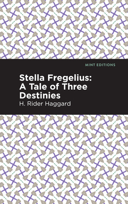 Stella Fregelius: A Tale of Three Destinies 1513132636 Book Cover