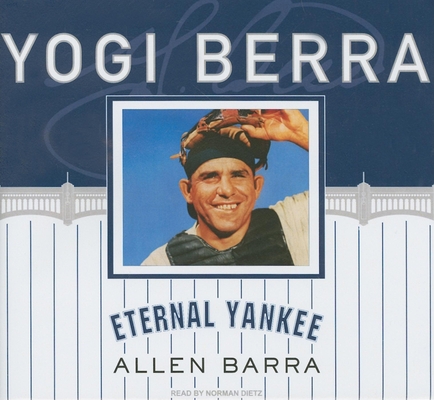 Yogi Berra: Eternal Yankee 1400141788 Book Cover