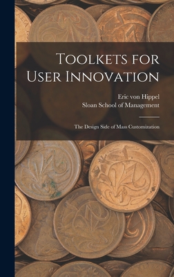 Toolkets for User Innovation: The Design Side o... 1016520522 Book Cover