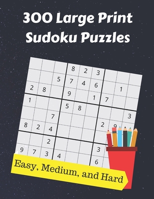 300 Large Print Sudoku Puzzles: From Easy to Hard [Large Print] 1947238043 Book Cover